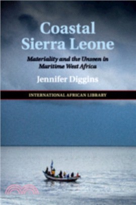 Coastal Sierra Leone : materiality and the unseen in maritime West Africa