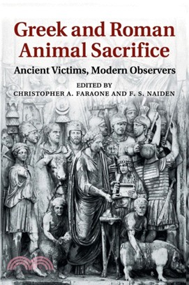 Greek and Roman Animal Sacrifice：Ancient Victims, Modern Observers
