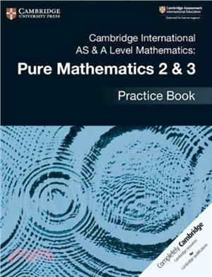 Cambridge International AS & A Level Mathematics: Pure Mathematics 2 & 3 Practice Book