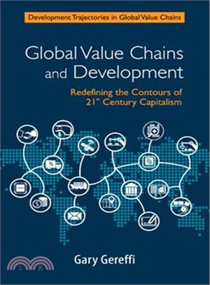 Global Value Chains and Development ― Redefining the Contours of 21st Century Capitalism