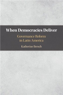 When Democracies Deliver：Governance Reform in Latin America