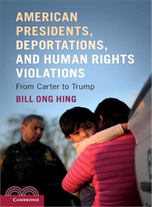 American Presidents, Deportations, and Human Rights Violations ― From Carter to Trump