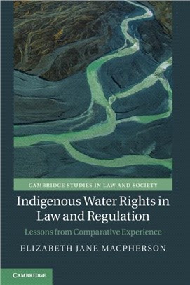 Indigenous water rights in law and regulation : lessons from comparative experience
