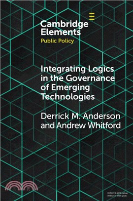 Integrating Logics in the Governance of Emerging Technologies：The Case of Nanotechnology