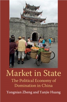 Market in State ― The Political Economy of Domination in China