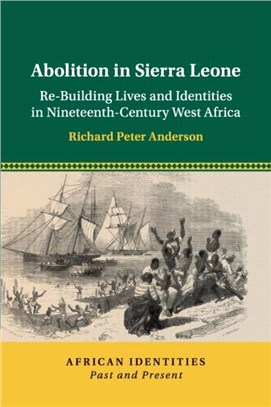 Abolition in Sierra Leone：Re-Building Lives and Identities in Nineteenth-Century West Africa