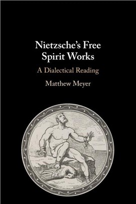 Nietzsche's Free Spirit Works：A Dialectical Reading