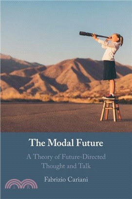 The Modal Future：A Theory of Future-Directed Thought and Talk