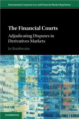 The Financial Courts：Adjudicating Disputes in Derivatives Markets