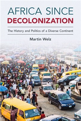 Africa since Decolonization：The History and Politics of a Diverse Continent