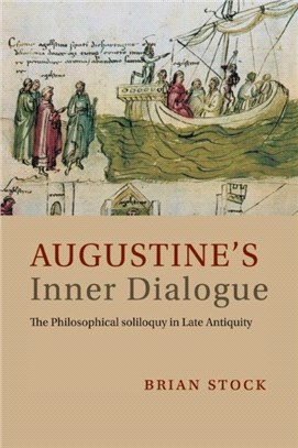 Augustine's Inner Dialogue ― The Philosophical Soliloquy in Late Antiquity