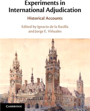 Experiments in International Adjudication：Historical Accounts