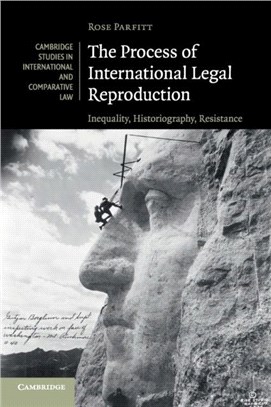 The Process of International Legal Reproduction：Inequality, Historiography, Resistance