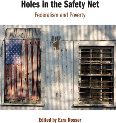 Holes in the Safety Net：Federalism and Poverty