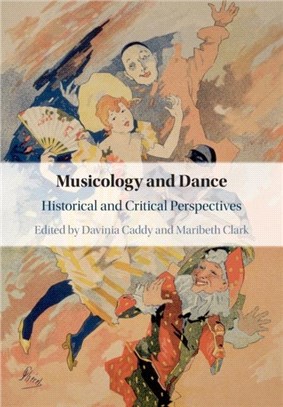 Musicology and Dance：Historical and Critical Perspectives