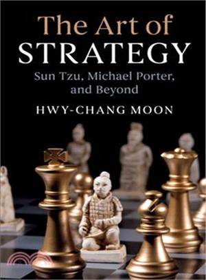 The Art of Strategy ― Sun Tzu, Michael Porter, and Beyond