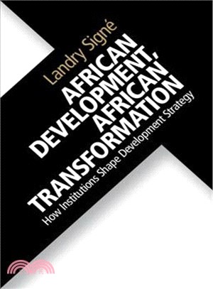 African Development, African Transformation ― How Institutions Shape Development Strategy