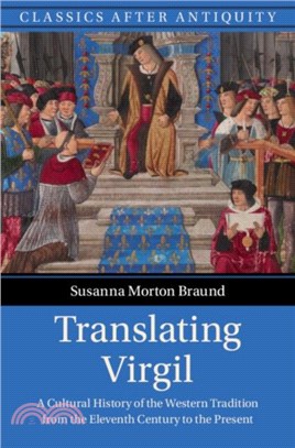 Translating Virgil：A Cultural History of the Western Tradition from the Eleventh Century to the Present