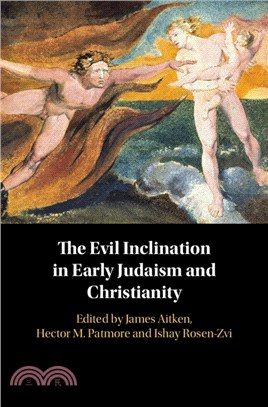 The Evil Inclination in Early Judaism and Christianity