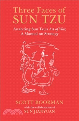 Three Faces of Sun Tzu：Analyzing Sun Tzu's Art of War, A Manual on Strategy