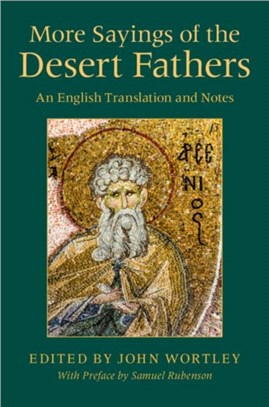 More Sayings of the Desert Fathers ― An English Translation and Notes