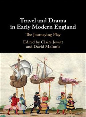 Travel and Drama in Early Modern England ― The Journeying Play