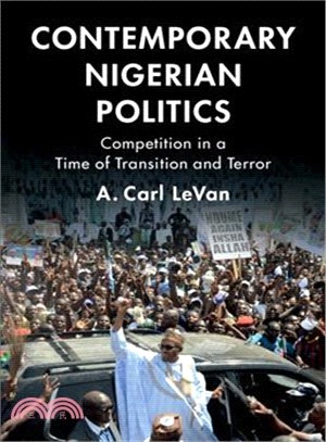 Contemporary Nigerian Politics ― Competition in a Time of Transition and Terror