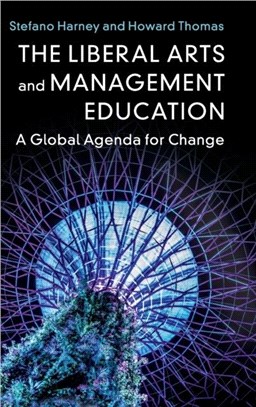 The Liberal Arts and Management Education ― A Global Agenda for Change