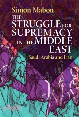 The Struggle for Supremacy in the Middle East：Saudi Arabia and Iran