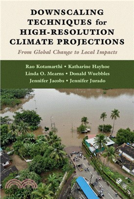 Downscaling Techniques for High-Resolution Climate Projections：From Global Change to Local Impacts