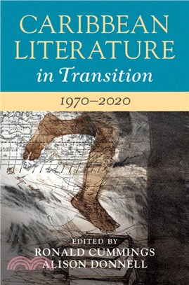 Caribbean Literature in Transition, 1970-2020: Volume 3