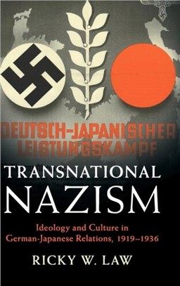 Transnational Nazism ― Ideology and Culture in German-japanese Relations, 1919-1936