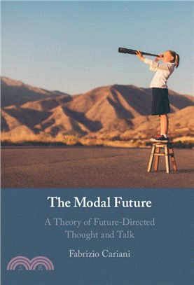 The Modal Future：A Theory of Future-Directed Thought and Talk