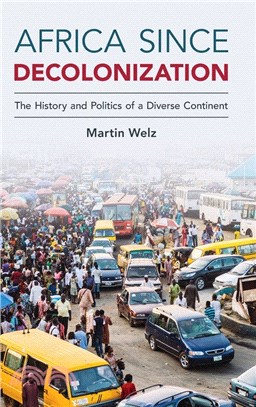 Africa since Decolonization：The History and Politics of a Diverse Continent