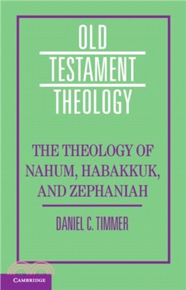 The Theology of the Books of Nahum, Habakkuk, and Zephaniah