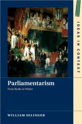 Parliamentarism ― From Burke to Weber