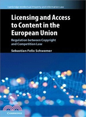 Licensing and Access to Content in the European Union ― Regulation Between Copyright and Competition Law