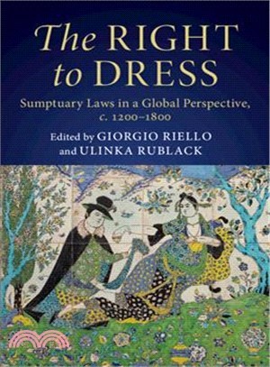 The Right to Dress ― Sumptuary Laws in a Global Perspective, C. 1200-1800