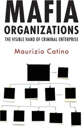 Mafia Organizations ― The Visible Hand of Criminal Enterprise
