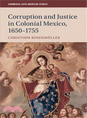 Corruption and Justice in Colonial Mexico 1650-1755