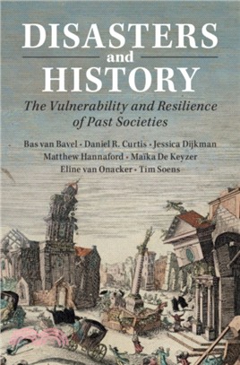 Disasters and History：The Vulnerability and Resilience of Past Societies