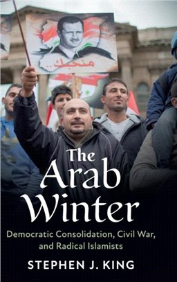 The Arab Winter：Democratic Consolidation, Civil War, and Radical Islamists