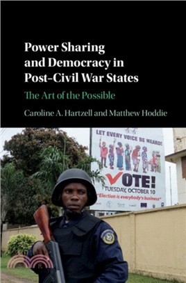 Power Sharing and Democracy in Post-Civil War States：The Art of the Possible