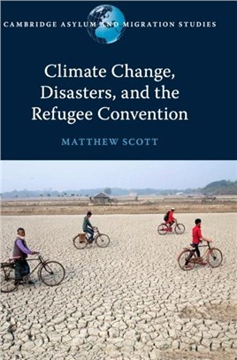 Climate Change, Disasters, and the Refugee Convention