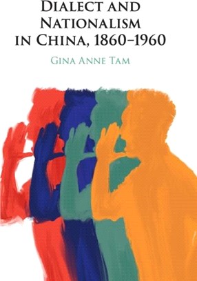 Dialect and Nationalism in China, 1860-1960