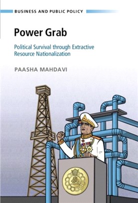 Power Grab ― Political Survival Through Extractive Resource Nationalization