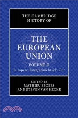 The Cambridge History of the European Union: Volume 2, European Integration Inside-Out