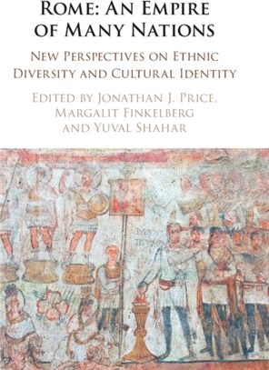 Rome: An Empire of Many Nations：New Perspectives on Ethnic Diversity and Cultural Identity