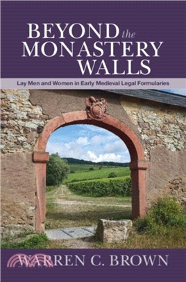 Beyond the Monastery Walls：Lay Men and Women in Early Medieval Legal Formularies