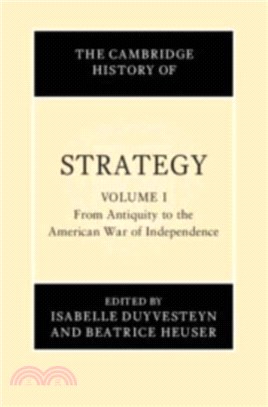 The Cambridge History of Strategy: Volume 1, From Antiquity to the American War of Independence